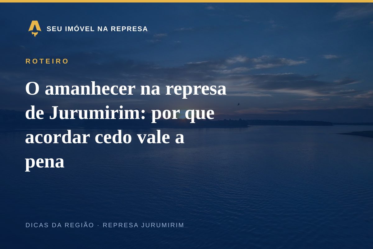 O amanhecer na represa de Jurumirim: por que acordar cedo vale a pena