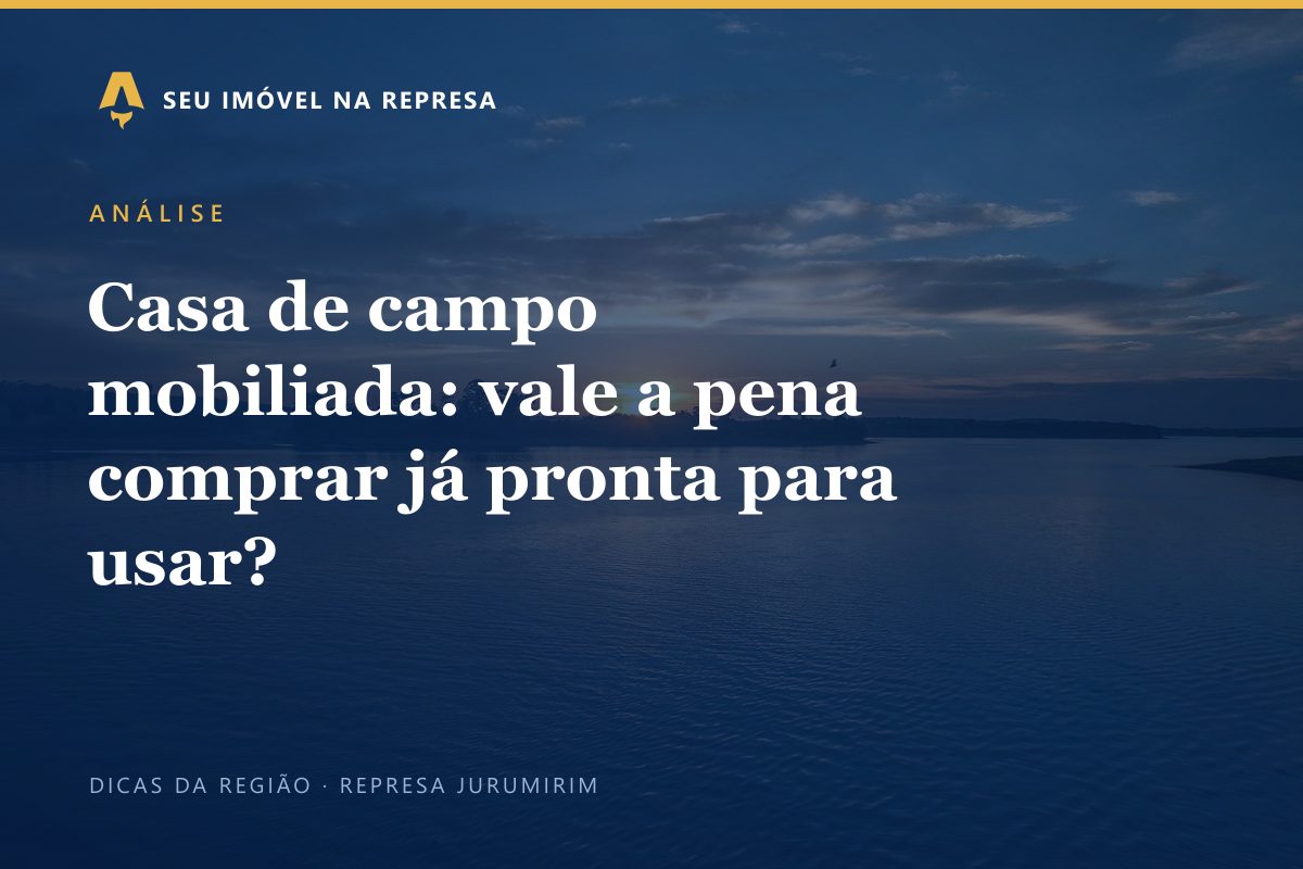 Casa de campo mobiliada: vale a pena comprar já pronta para usar?