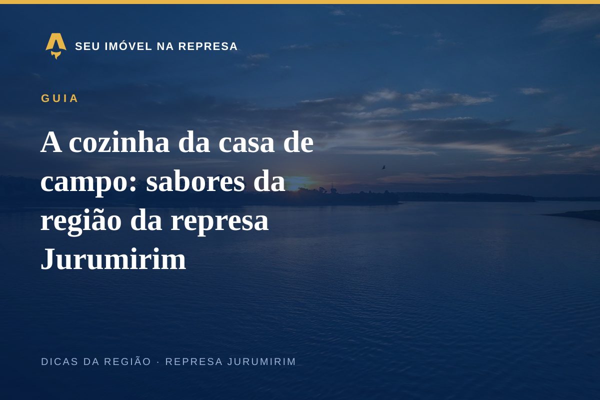 A cozinha da casa de campo: sabores da região da represa Jurumirim
