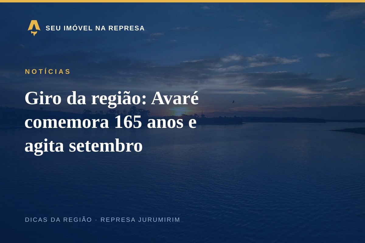 Giro da região: Avaré comemora 165 anos e agita setembro