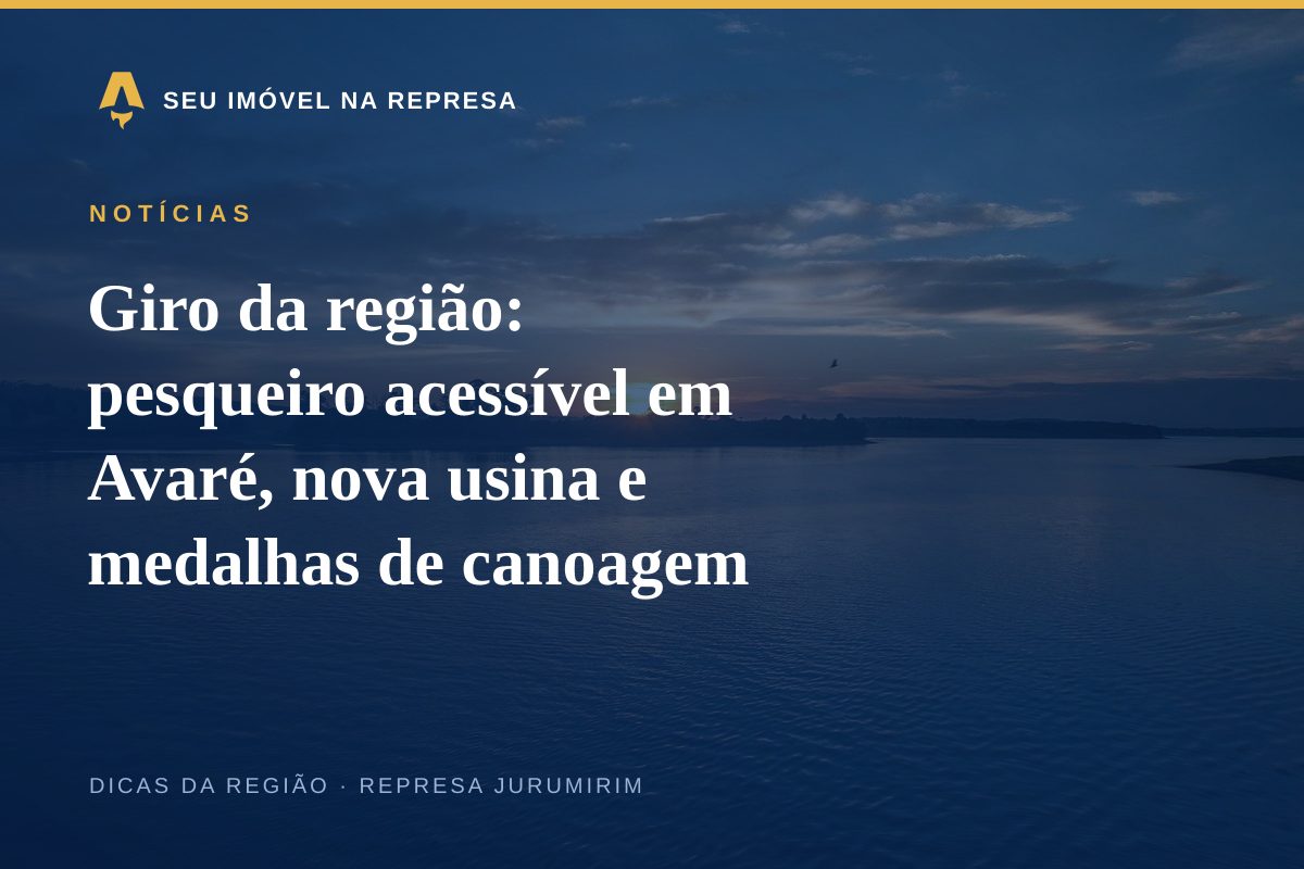 Giro da região: pesqueiro acessível em Avaré, nova usina e medalhas de canoagem
