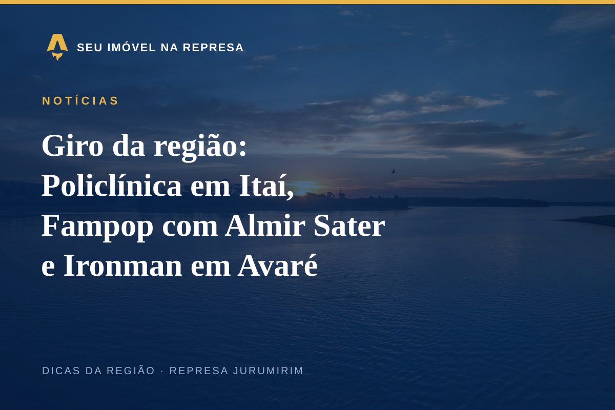 Giro da região: Policlínica em Itaí, Fampop com Almir Sater e Ironman em Avaré