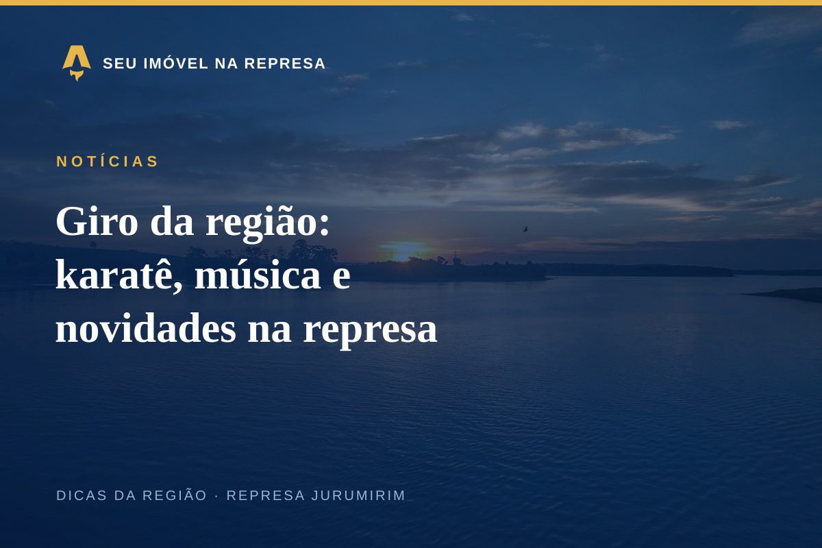 Giro da região: karatê, música e novidades na represa